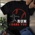 Run Dare Baseball Catcher Baseball Mom Tee Unisex T-shirt, Sweatshirt, Hoodie (1)