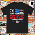 250 Years of Freedom Liberty and Kickin Ass The Dan Bongino Show American shirt
