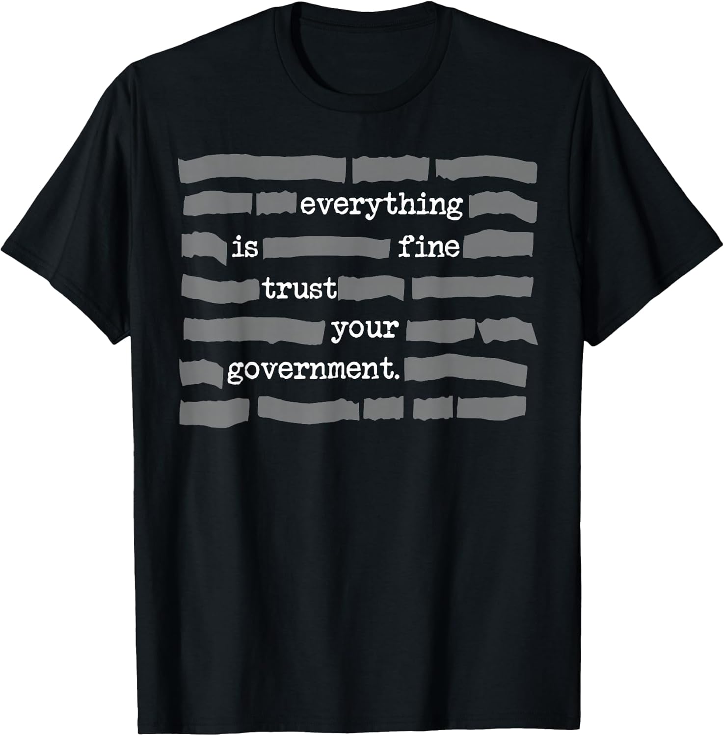 Funny Everything Is Fine Trust Your Government Tee