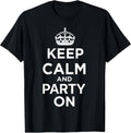 Keep Calm and Party On T-Shirt