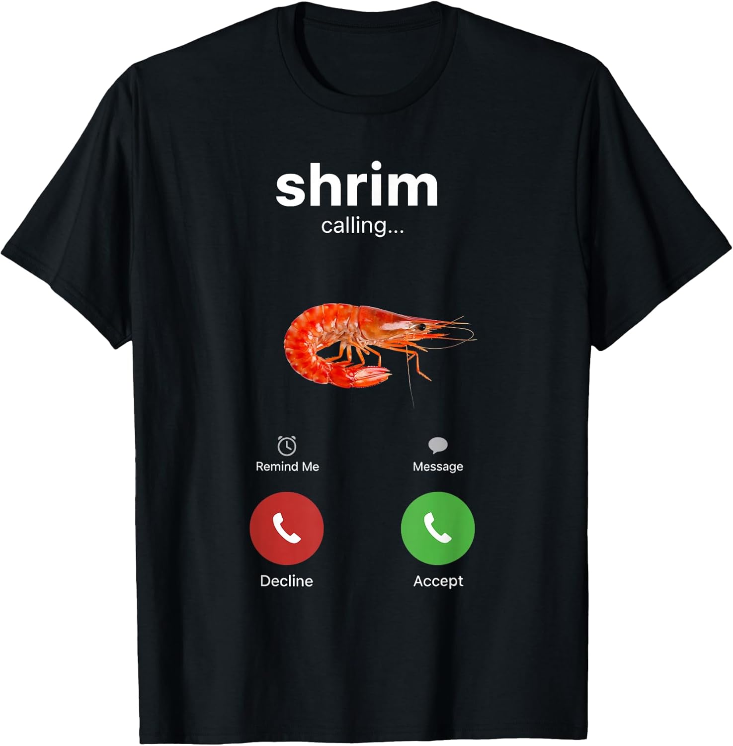 Shrim Calling Funny Meme Shrimp is Calling Misspelled T-Shirt