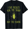 Funny Pickle I Eat Pickles for The Shape Inappropriate Meme T-Shirt