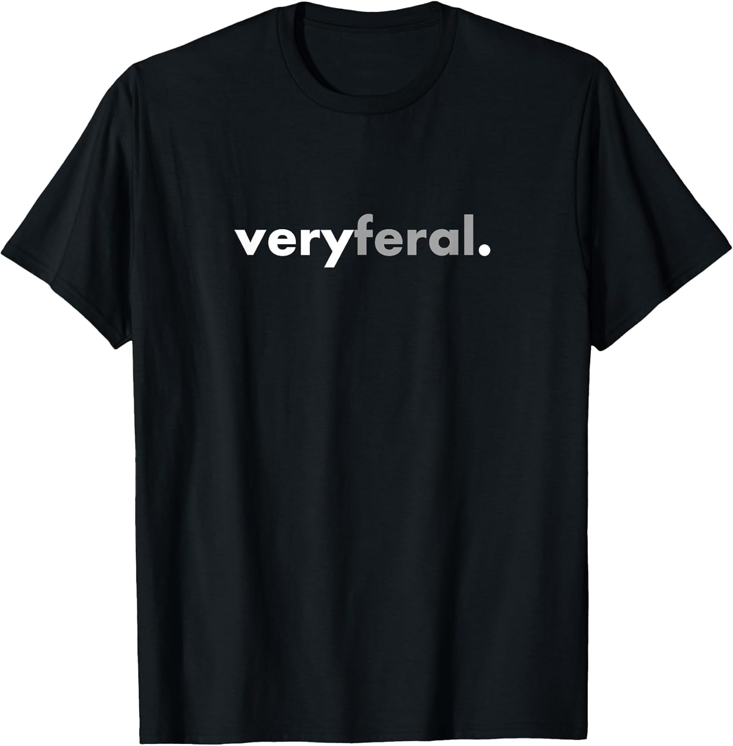 Funny Minimalist Very Feral T-Shirt