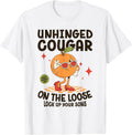 Inappropriate Funny Unhinged Cougar Embarrassing Adult Humor T-Shirt