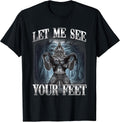 Let Me See Your Feet Alpha Wolf Ironic Meme T-Shirt