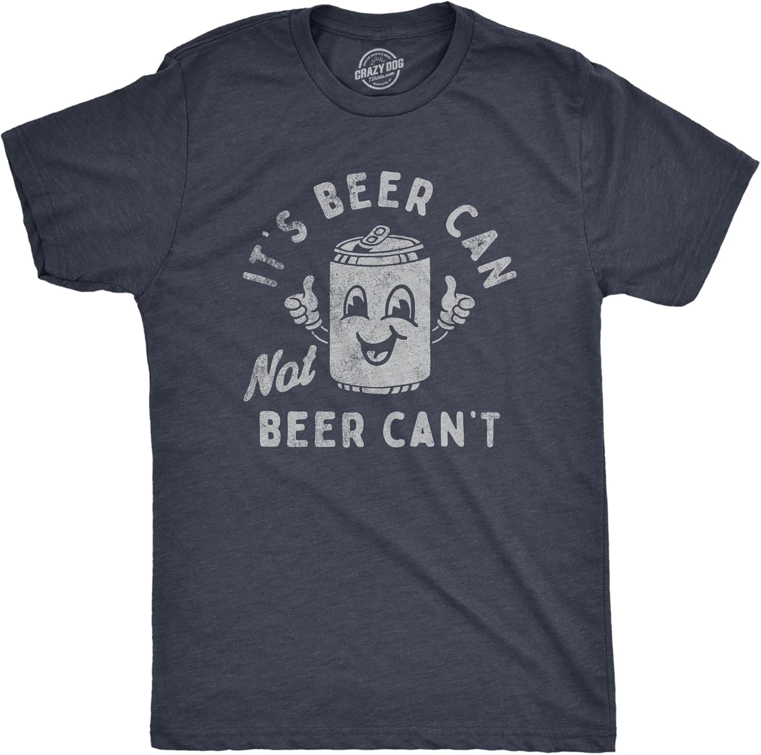 Mens Its Beer Can Not Beer Cant T Shirt Funny Drinking Lovers Positivity Joke Tee for Guys