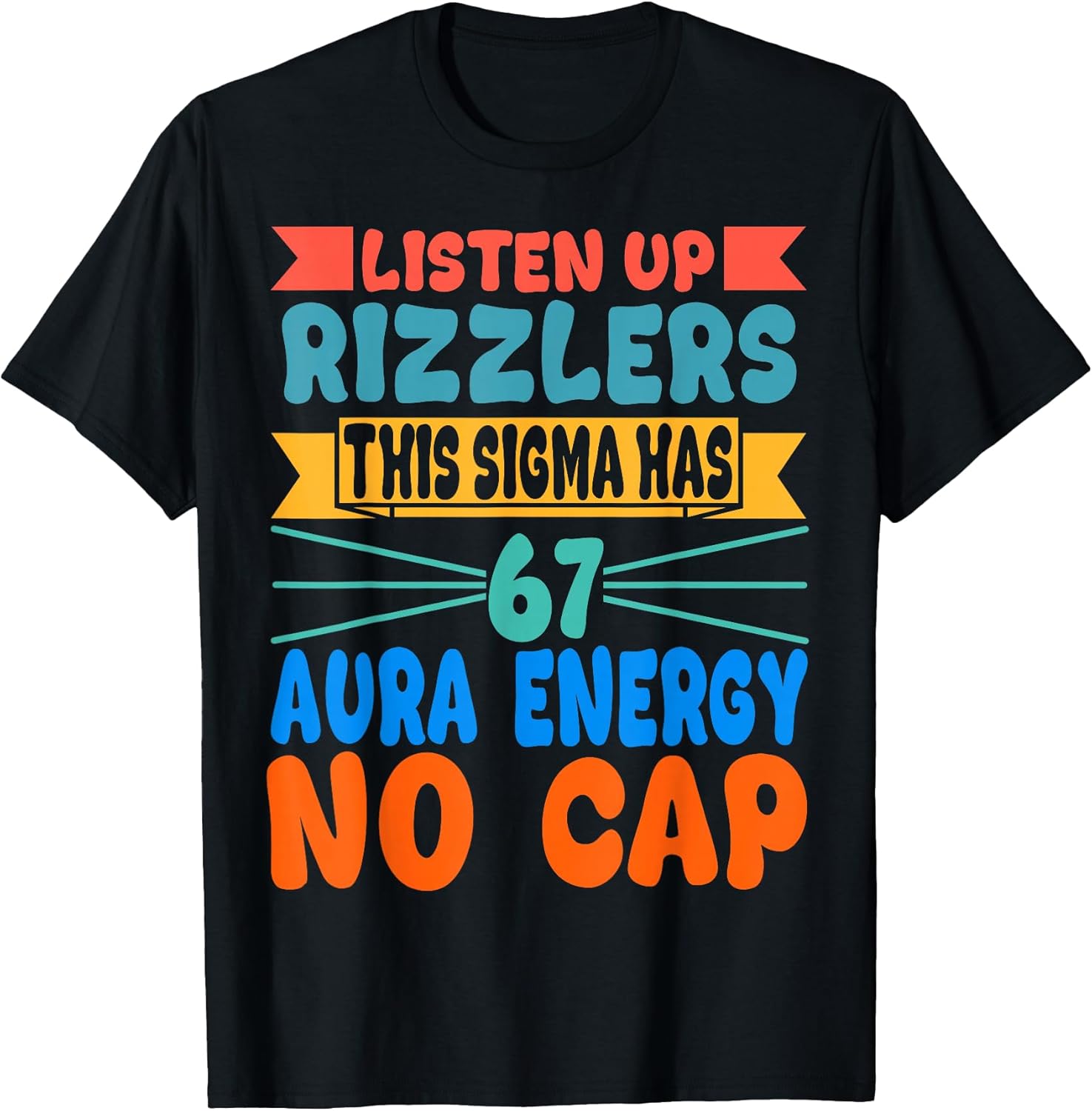 Listen Up Rizzlers This Sigma Has 67 Aura Energy Six Seven T-Shirt