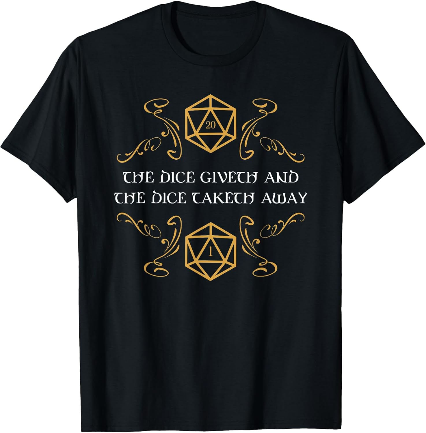 D20 Dice Giveth and Taketh Away Funny Nerdy T-Shirt T-Shirt