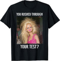You Rushed Through Your Test Teacher Meme