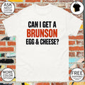 Jalen Knicks quote can I get a Brunson egg and cheese shirt