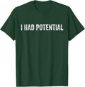 I Had Potential Physics Science Teacher Humor T-Shirt