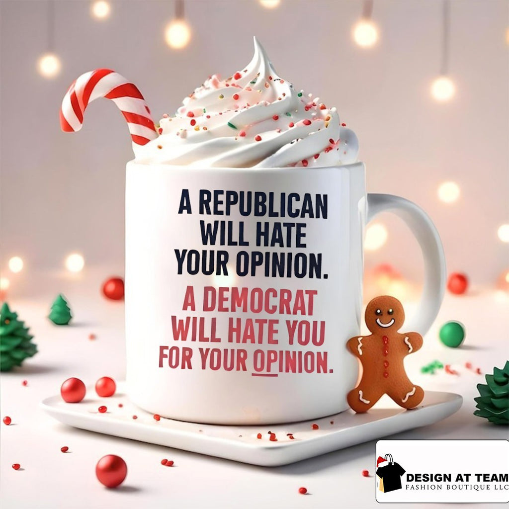 A Republican Will Hate Your Opinion a Democrat Will Hate You For Your Opinion shirt