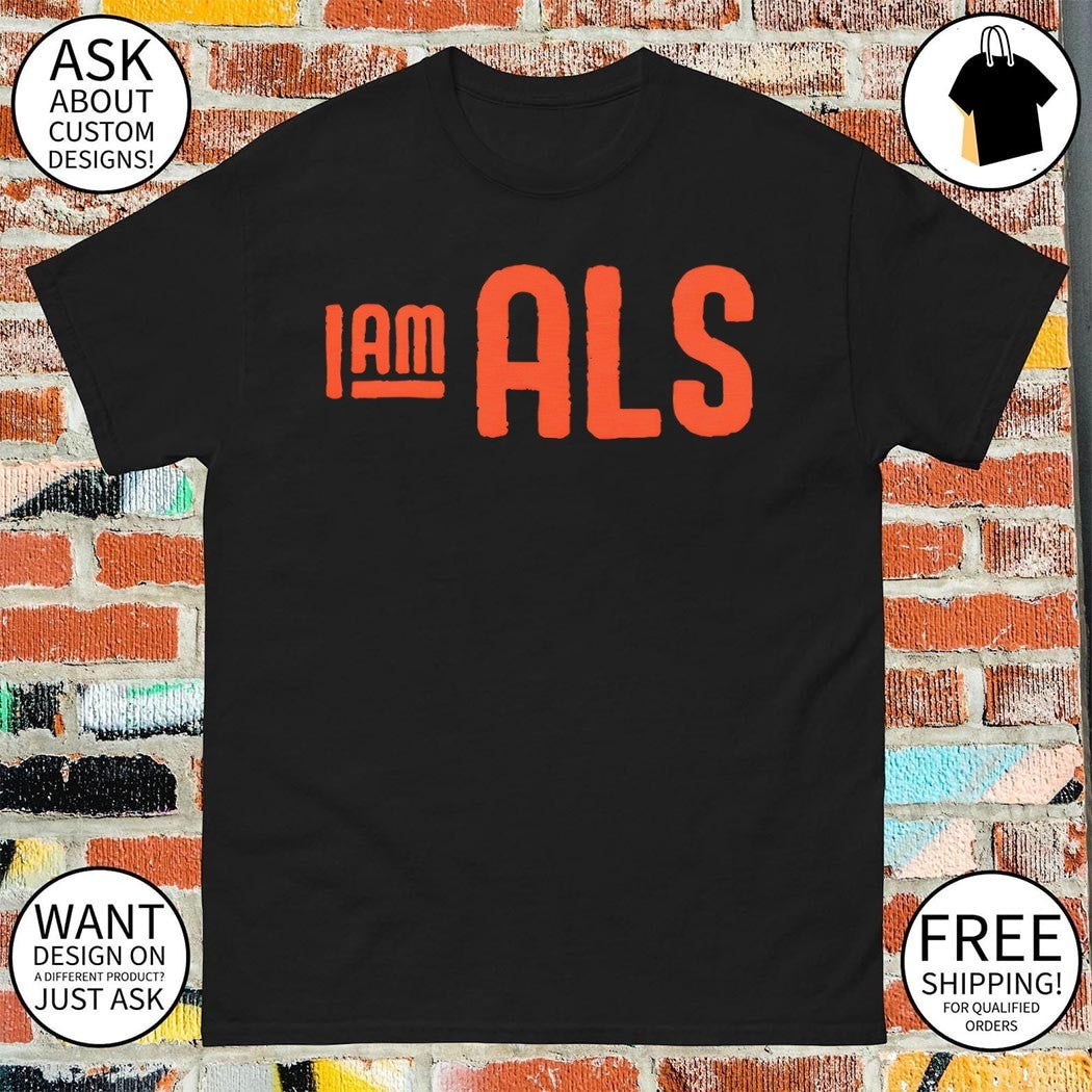 Aclerosis awareness patient advocacy I am ALS orange logo shirt