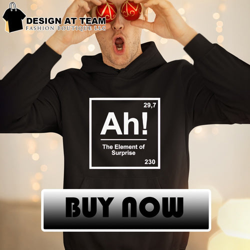 Ah the element of surprise 230 shirt