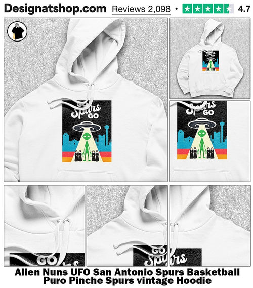 Alien Nuns UFO San Antonio Spurs Basketball Puro Pinche Spurs vintage shirt