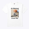 Am Kühlschrank Ist Noch Platz T Shirt