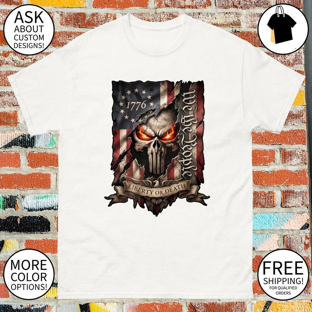 American flag Skull Featuring 1776 We The People Liberty or Death shirt