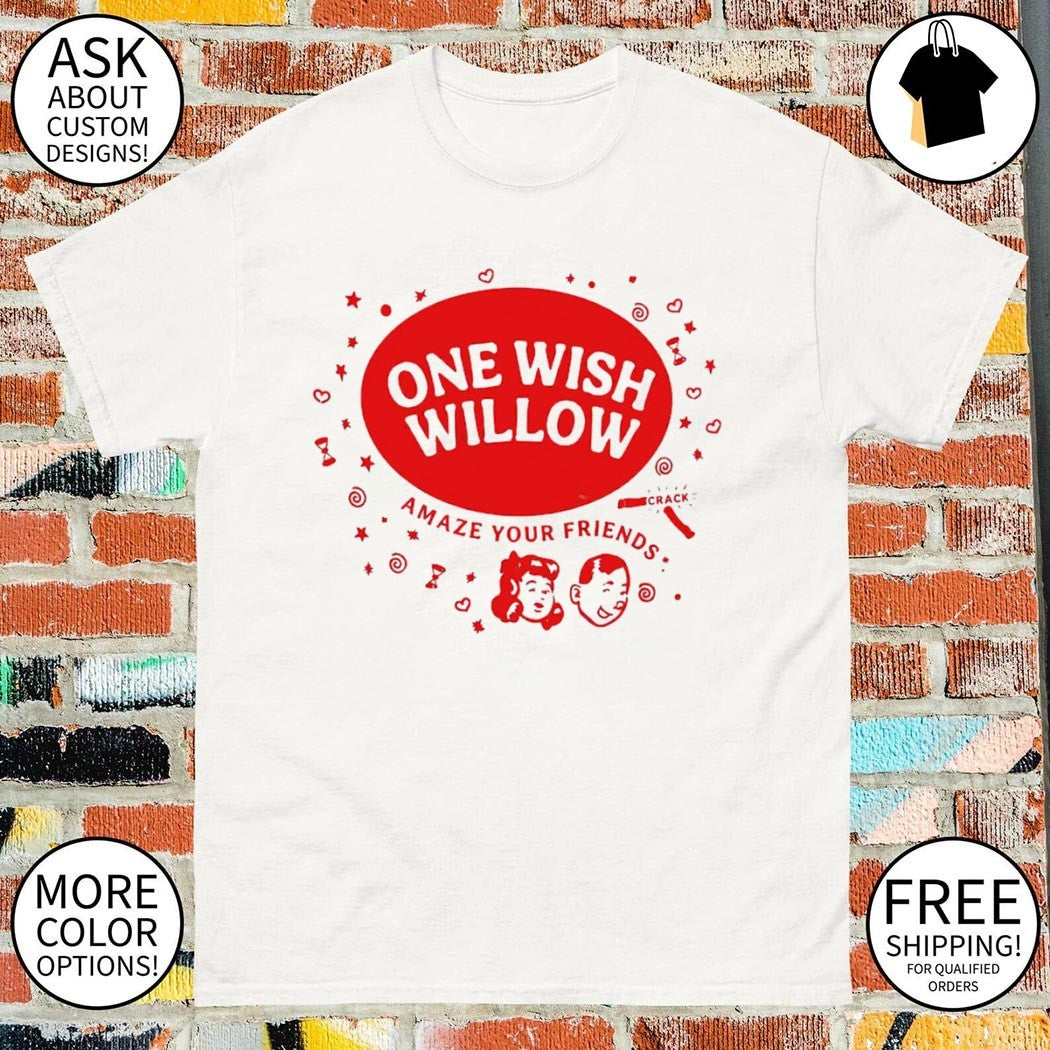 Obsession art print One Wish Willow Amaze Your Friends shirt