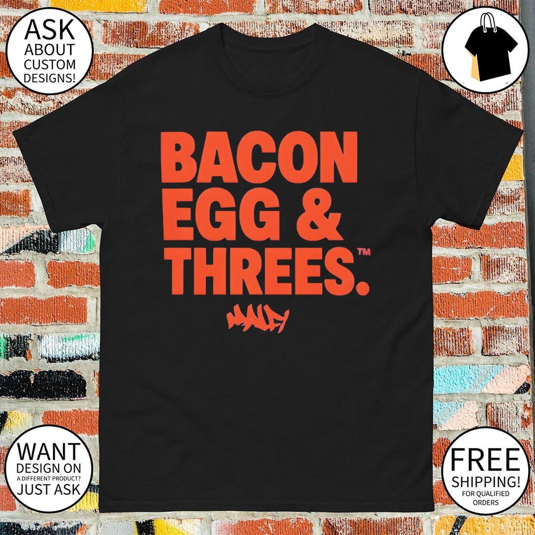 Bacon Egg and Threes shirt