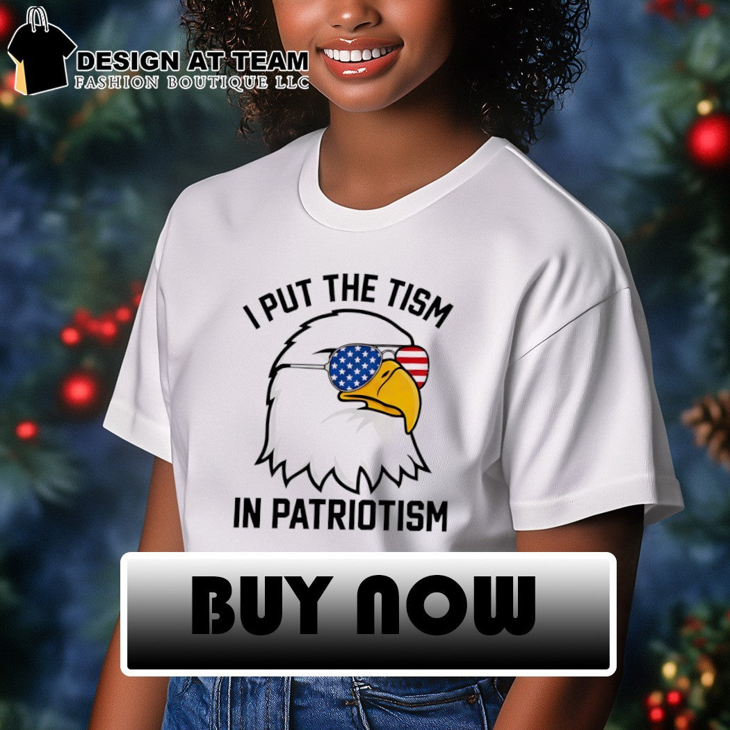 Bald Eagle American Flag Sunglasses I Put the tism in Patriotism 4th of July shirt