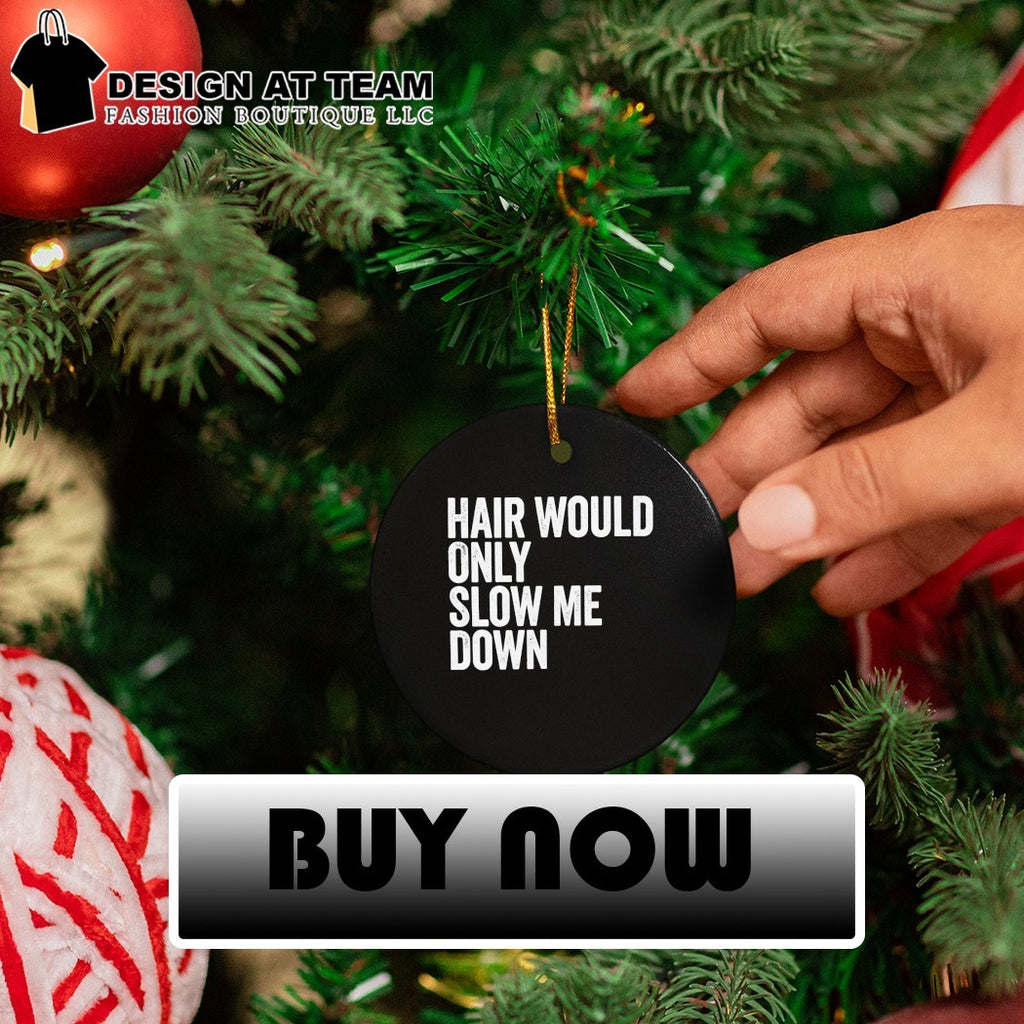 Bald head Hair Would Only Slow Me Down shirt