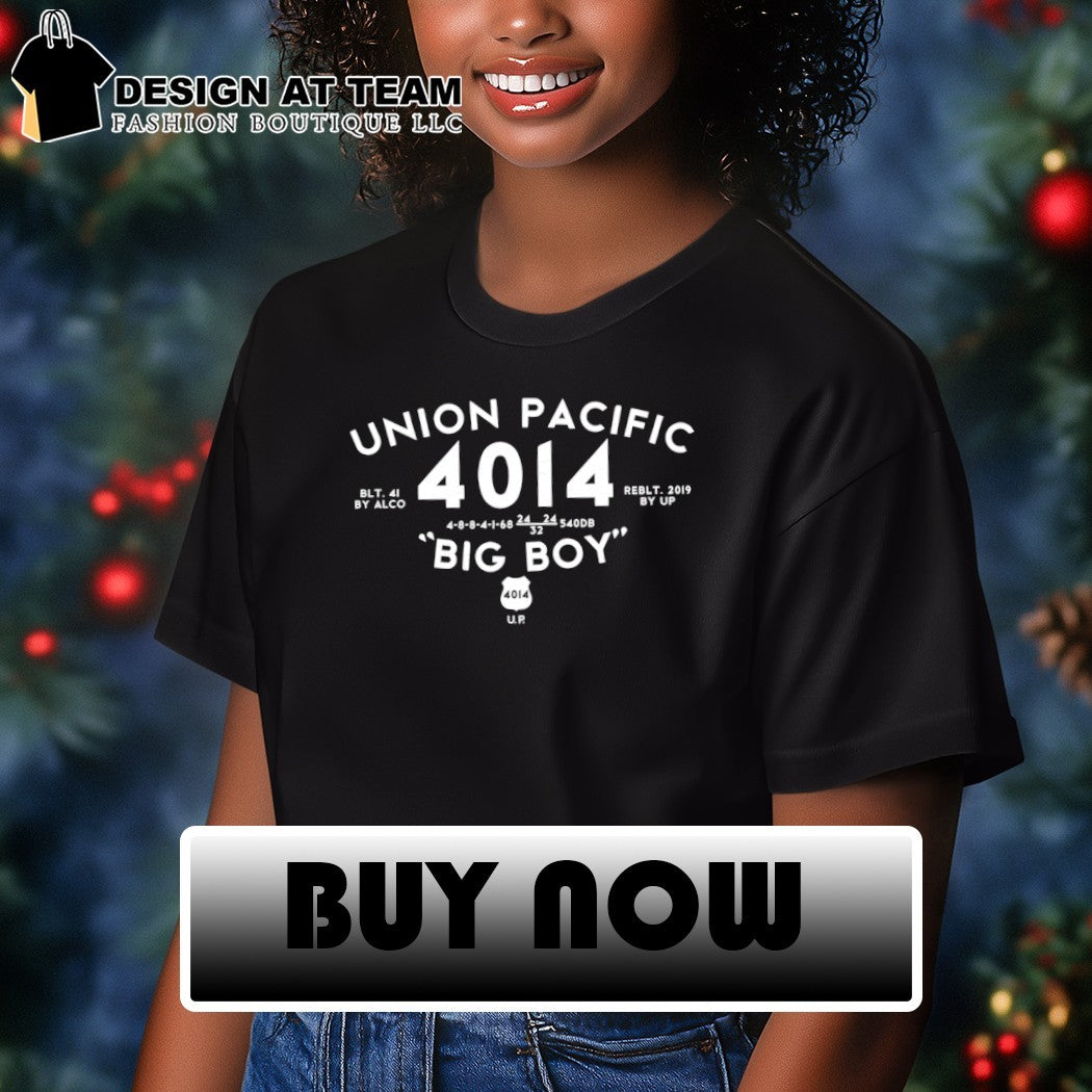 Big Boy 4014 Union Pacific Steam Engine Railroad shirt