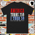 Birthday milestone tee featuring America turns 250 and I turn 50 years shirt