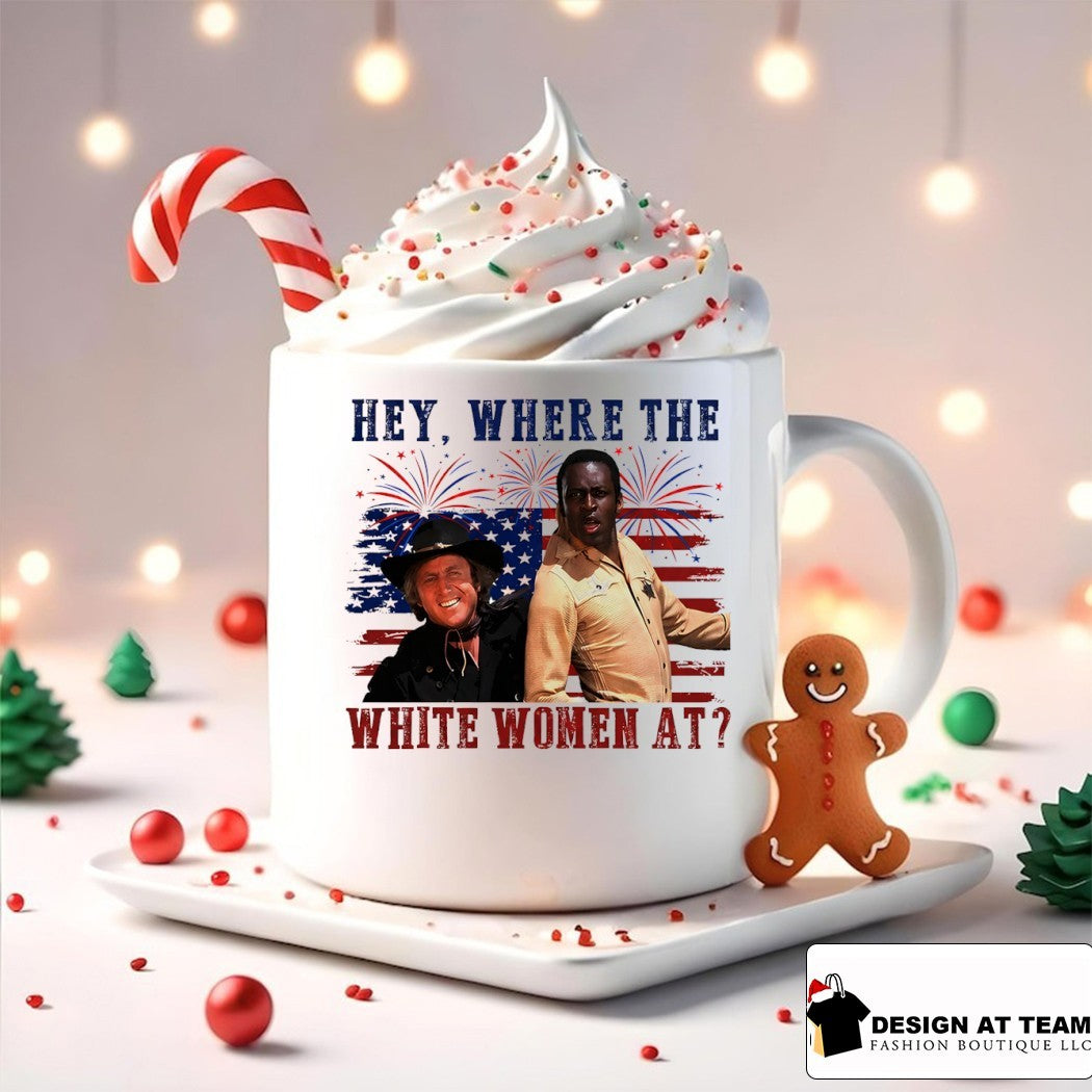 Blazing Saddles Gene Wilder Cleavon Little Hey Where The White Women At 4th of July shirt