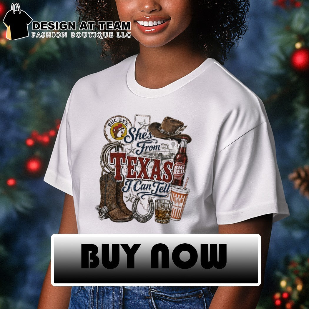 Buc-ee’s Whataburger Texas Icons she’s from Texas I can tell Cowboy boot shirt