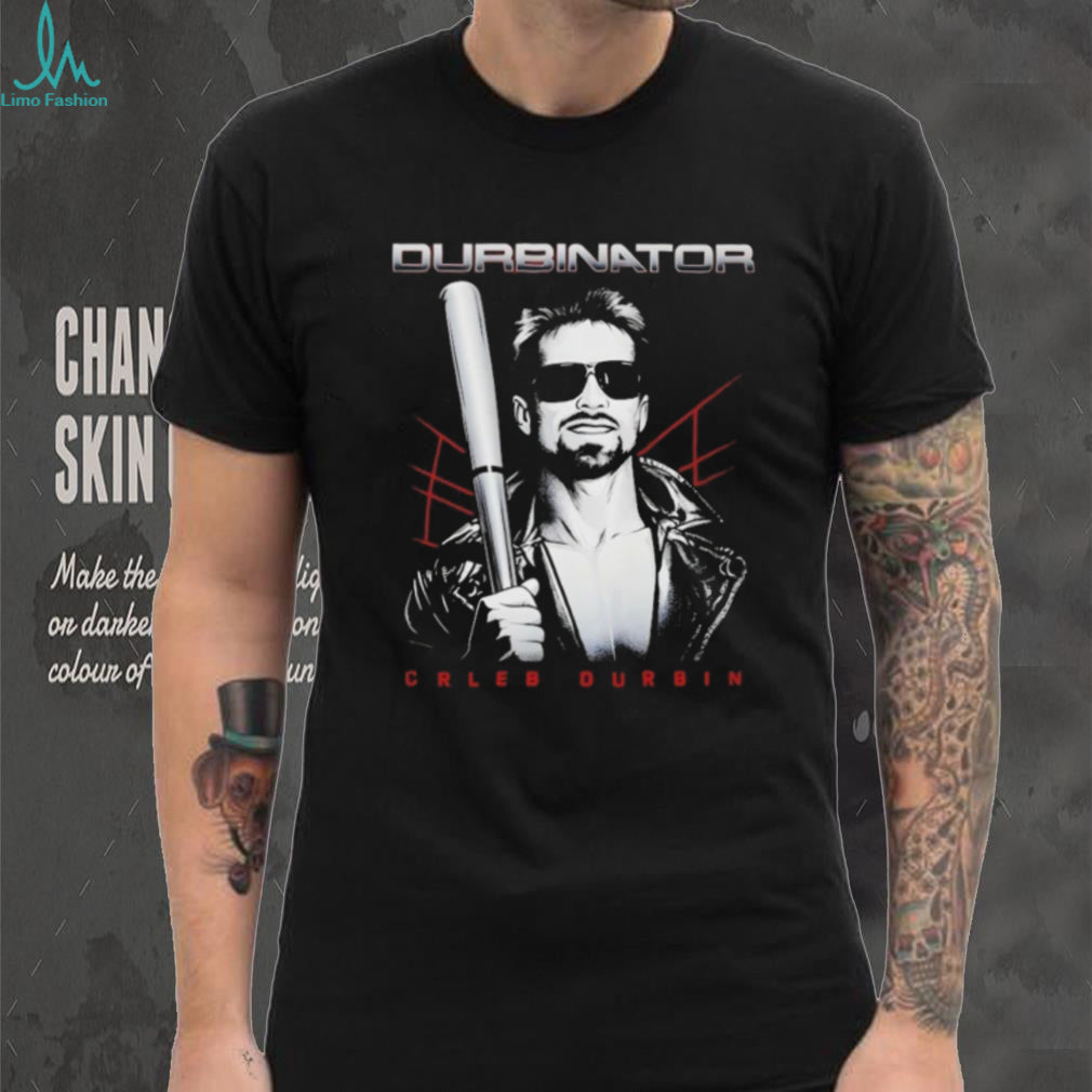 Caleb Durbin Durbinator Terminator Shirt