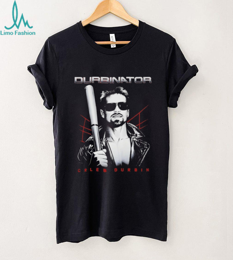 Caleb Durbin Durbinator Terminator Shirt