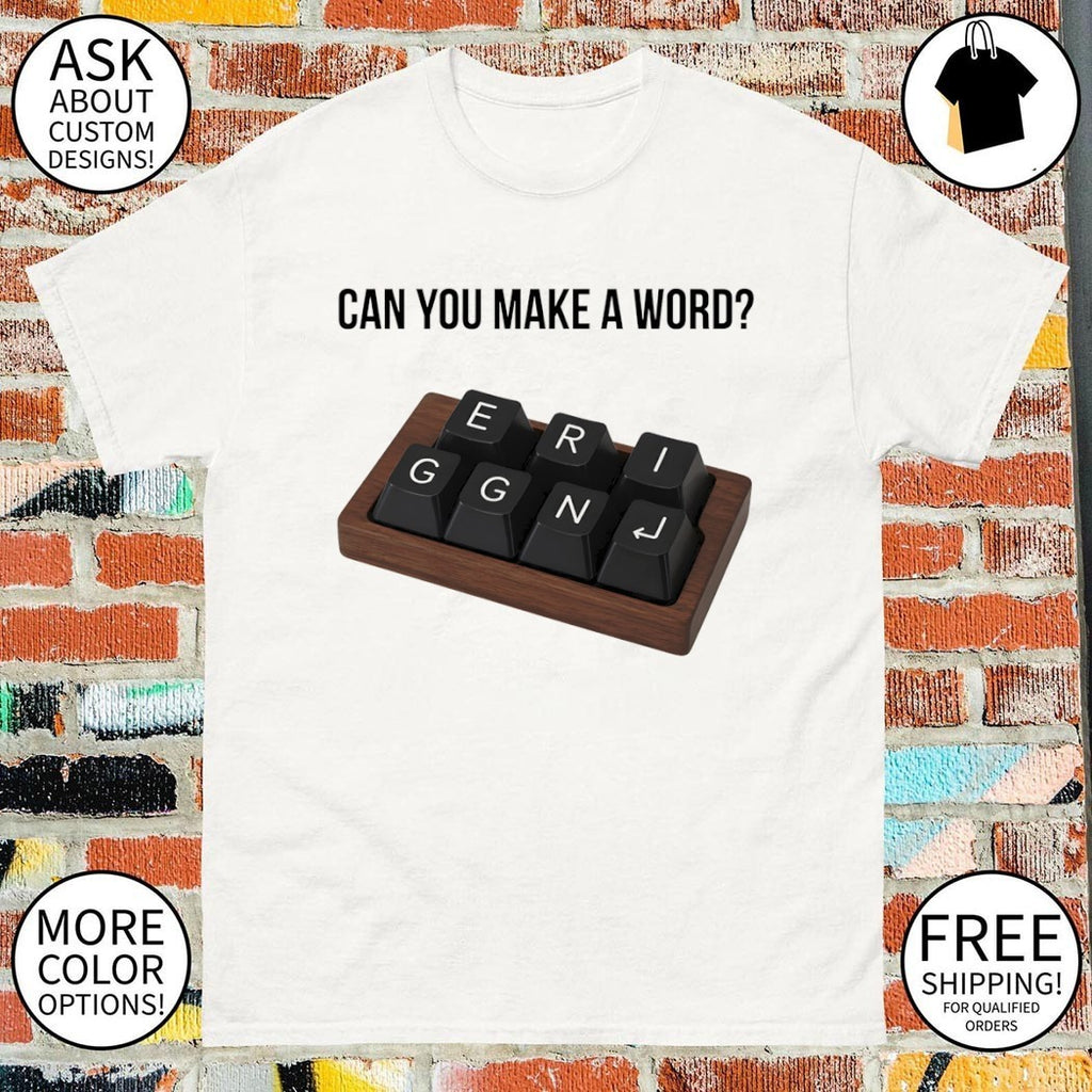 Can you make a word eri ggn keyboard shirt