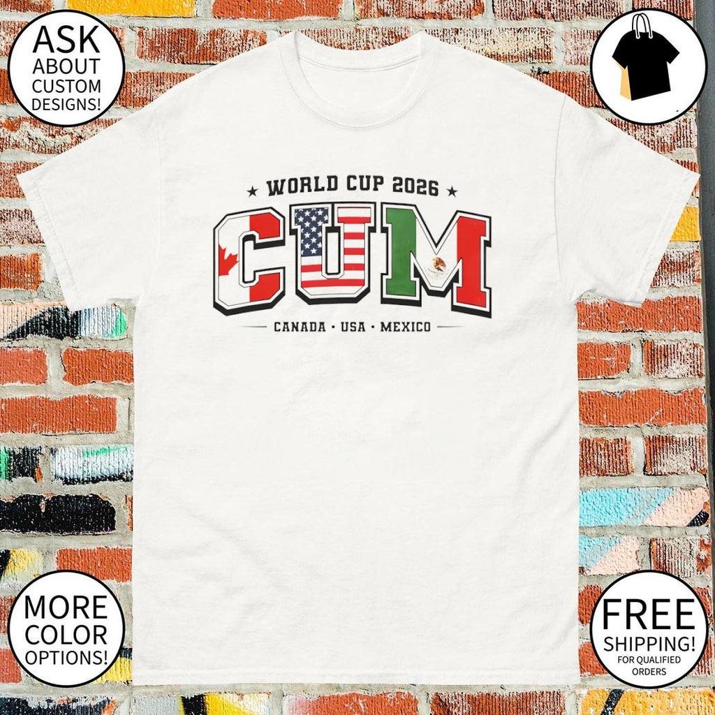 Canada USA Mexico Soccer Tournament Souvenir World Cup 2026 Cum shirt