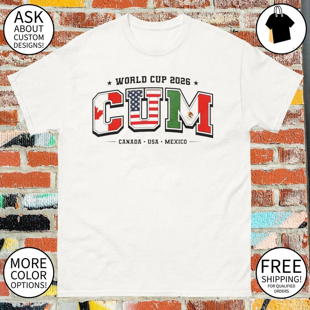 Canada USA Mexico Soccer Tournament Souvenir World Cup 2026 Cum shirt