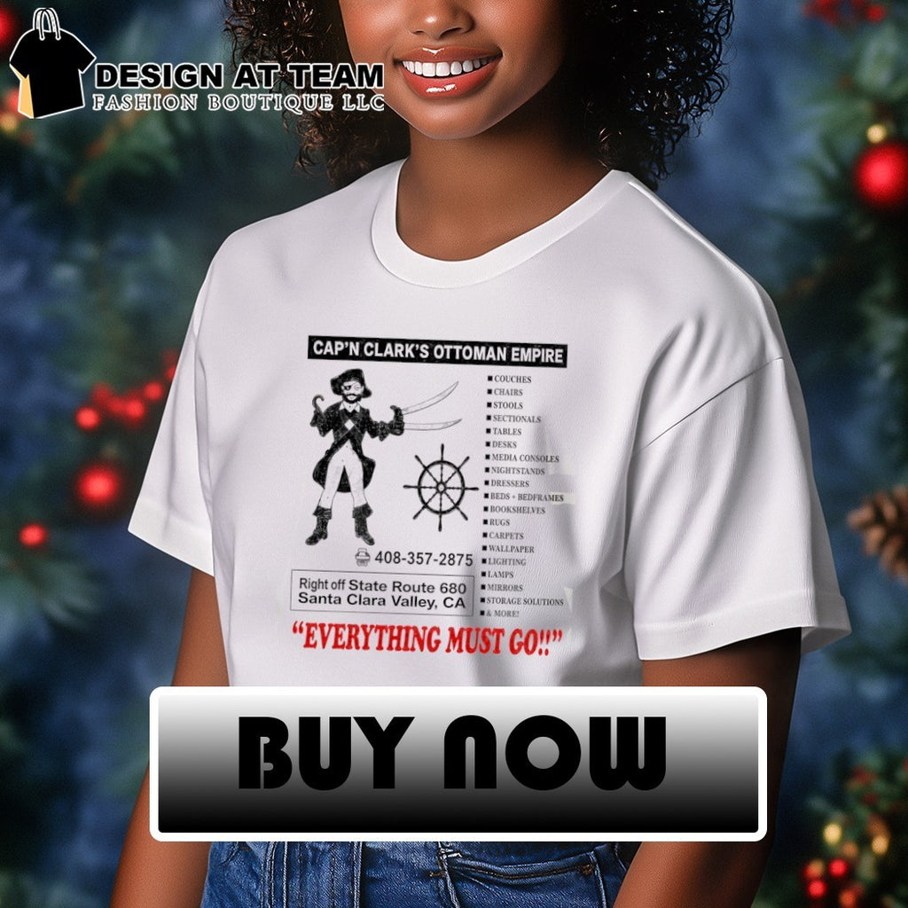 Cap’n Clark’s Ottoman Empire Everything Must Go shirt