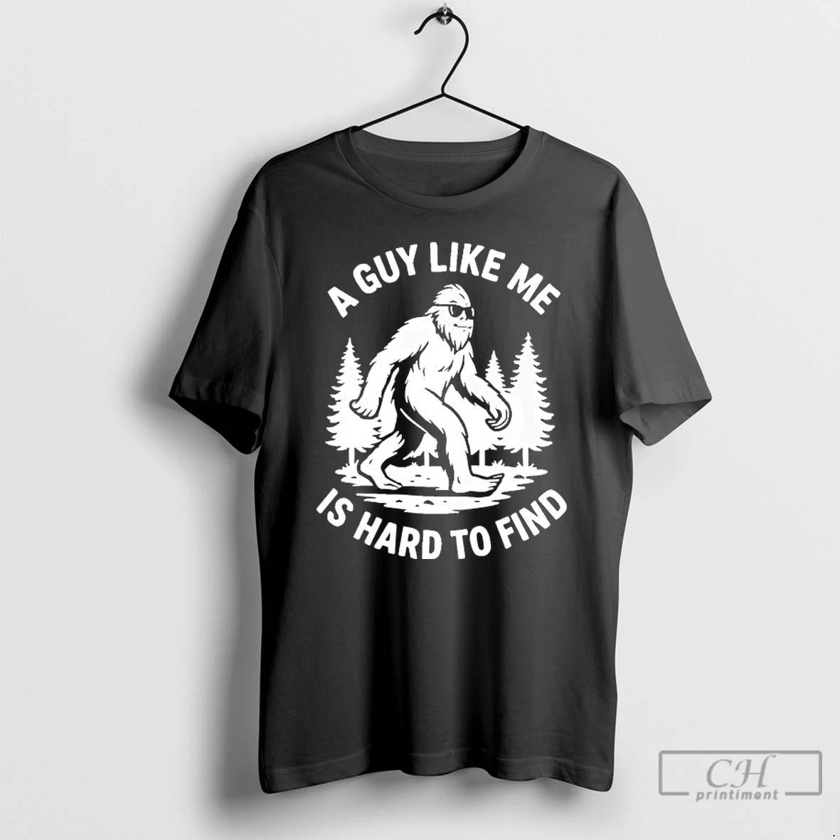 Classic Bigfoot A Guy Like Me Is Hard To Find Tee