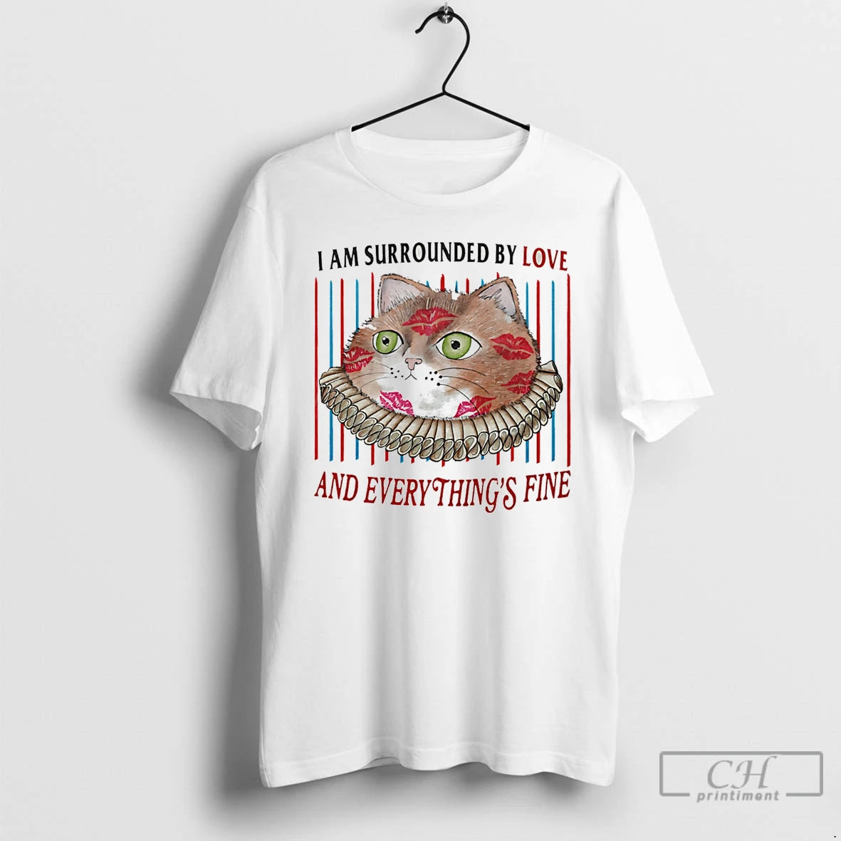 Classic Cat I Am Surrounded By Love And Everythings Fine