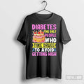 Classic Diabetes The Only People Who Take Drugs To Avoid Getting High T Shirts Sweater