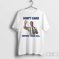 Classic Dont Care Deport Them All