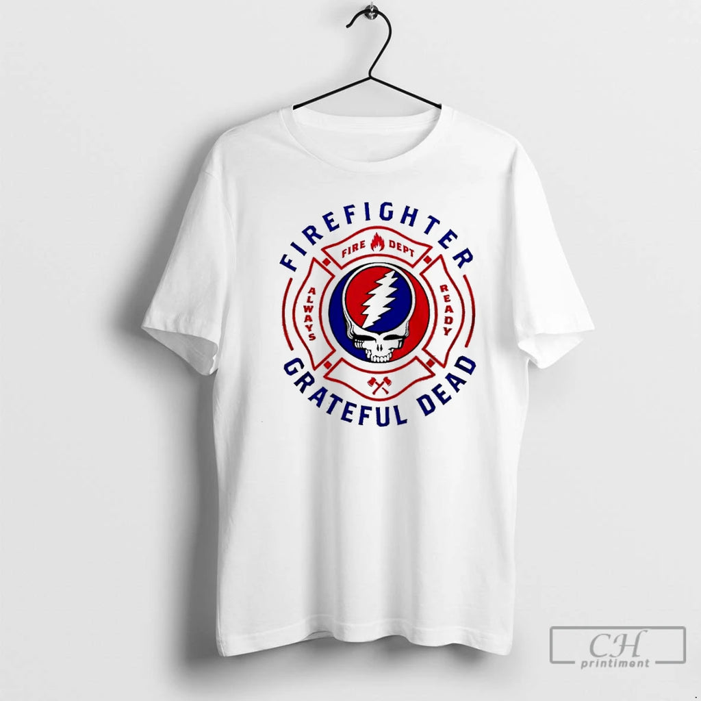 Classic Firefighter Grateful Dead Fire Dept Always Ready