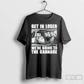 Classic Get In Loser Were Going To The Carnage Spade Brothers