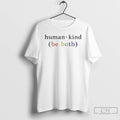 Classic Human Kind Be Both Pride