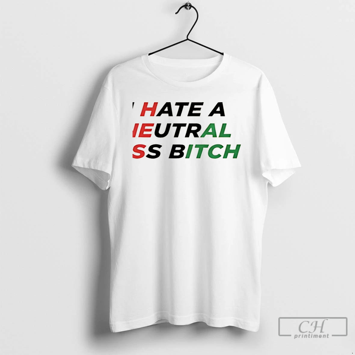 Classic I Hate A Neutral Ass Bitch Iran 2026