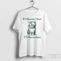 Classic If I Shenan Once Ill Shenanigan Cat