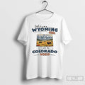 Classic Just A Wyoming Girl In A Colorado World