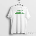 Classic Lets Get Ready To Stumble Shamrock St Patricks Day