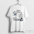 Classic Life Is Better As A Auburn Tigers