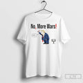 Classic No More Wars Donald Trump Iran War