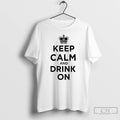 Classic Royal Crown Keep Calm And Drink On