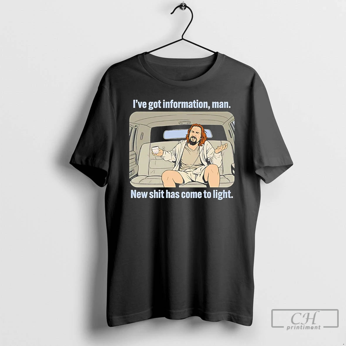 Classic The Dude Ive Got Information Man New Information Has Come To Light T Shirts